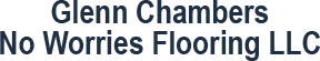 Glenn Chambers No Worries Flooring LLC Logo